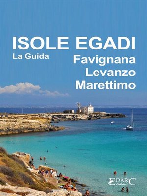 cover image of Isole Egadi Favignana, Levanzo, Marettimo--La Guida